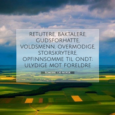 Picture 07 - Romerne 1:30 NORSK - retutere, baktalere, gudsforhatte, voldsmenn, - Bible Verse Picture