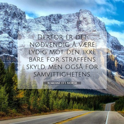 Picture 07 - Romerne 13:5 NORSK - Derfor er det nødvendig å være lydig mot den, - Bible Verse Picture