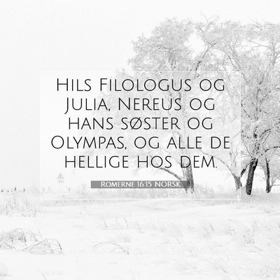 Picture 07 - Romerne 16:15 NORSK - Hils Filologus og Julia, Nereus og hans søster - Bible Verse Picture
