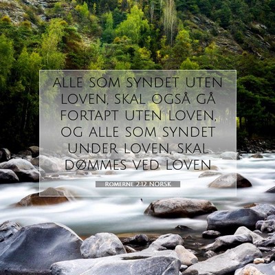 Picture 07 - Romerne 2:12 NORSK - alle som syndet uten loven, skal også gå - Bible Verse Picture