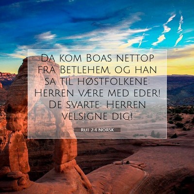 Picture 07 - Rut 2:4 NORSK - Da kom Boas nettop fra Betlehem, og han sa til - Bible Verse Picture