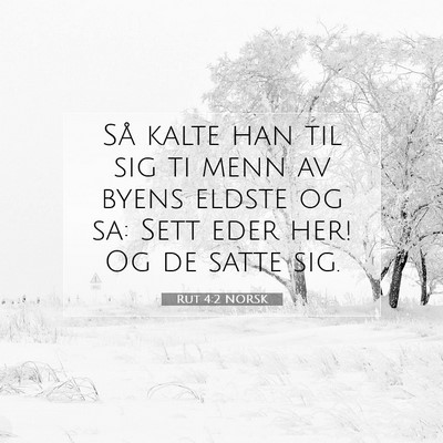 Picture 07 - Rut 4:2 NORSK - Så kalte han til sig ti menn av byens eldste og - Bible Verse Picture