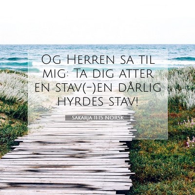 Picture 07 - Sakarja 11:15 NORSK - Og Herren sa til mig: Ta dig atter en stav(-)en - Bible Verse Picture