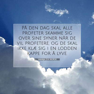 Picture 07 - Sakarja 13:4 NORSK - På den dag skal alle profeter skamme sig over - Bible Verse Picture