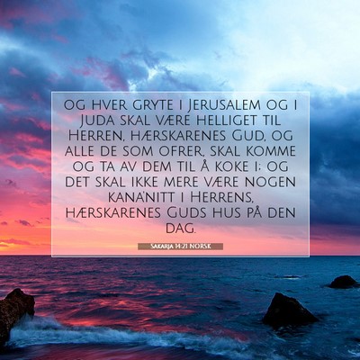 Picture 07 - Sakarja 14:21 NORSK - og hver gryte i Jerusalem og i Juda skal være - Bible Verse Picture