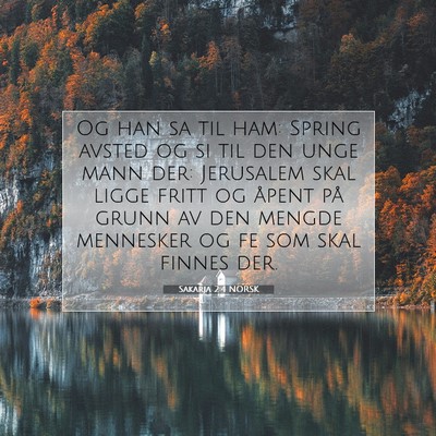 Picture 07 - Sakarja 2:4 NORSK - Og han sa til ham: Spring avsted og si til den - Bible Verse Picture