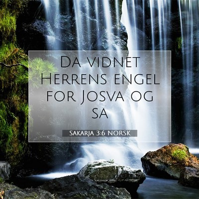 Picture 07 - Sakarja 3:6 NORSK - Da vidnet Herrens engel for Josva og - Bible Verse Picture