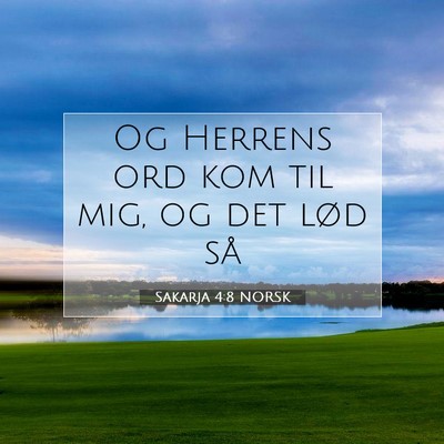 Picture 07 - Sakarja 4:8 NORSK - Og Herrens ord kom til mig, og det lød - Bible Verse Picture