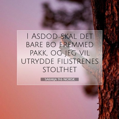 Picture 07 - Sakarja 9:6 NORSK - I Asdod skal det bare bo fremmed pakk, og jeg vil - Bible Verse Picture
