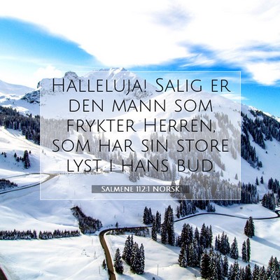 Picture 07 - Salmene 112:1 NORSK - Halleluja! Salig er den mann som frykter Herren, - Bible Verse Picture