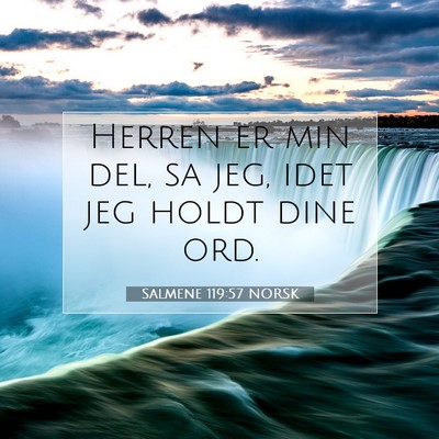 Picture 07 - Salmene 119:57 NORSK - Herren er min del, sa jeg, idet jeg holdt dine - Bible Verse Picture
