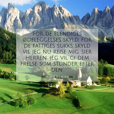 Picture 07 - Salmene 12:5 NORSK - For de elendiges ødeleggelses skyld, for de - Bible Verse Picture