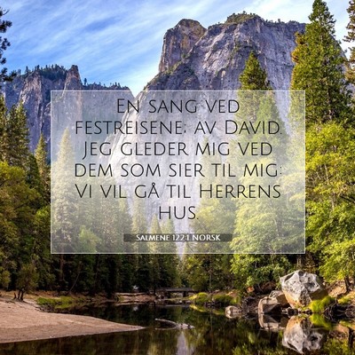 Picture 07 - Salmene 122:1 NORSK - En sang ved festreisene; av David. Jeg gleder mig - Bible Verse Picture