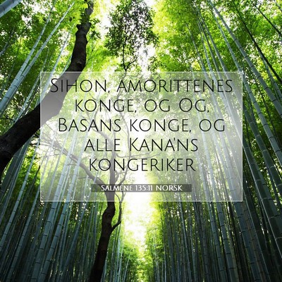 Picture 07 - Salmene 135:11 NORSK - Sihon, amorittenes konge, og Og, Basans konge, og - Bible Verse Picture