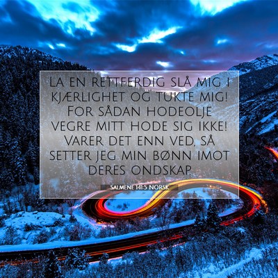 Picture 07 - Salmene 141:5 NORSK - La en rettferdig slå mig i kjærlighet og tukte - Bible Verse Picture