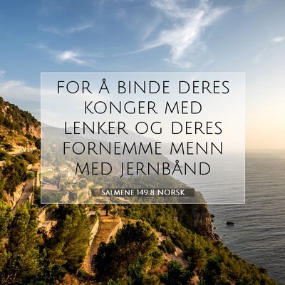 Picture 07 - Salmene 149:8 NORSK - for å binde deres konger med lenker og deres - Bible Verse Picture