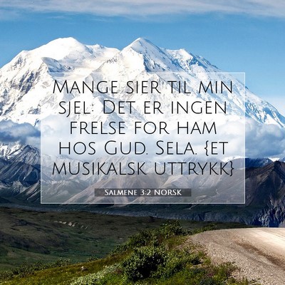 Picture 07 - Salmene 3:2 NORSK - Mange sier til min sjel: Det er ingen frelse for - Bible Verse Picture