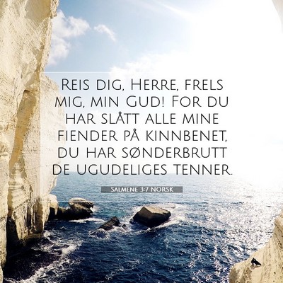 Picture 07 - Salmene 3:7 NORSK - Reis dig, Herre, frels mig, min Gud! For du har - Bible Verse Picture