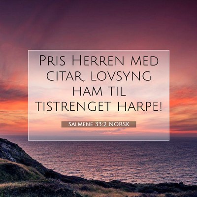 Picture 07 - Salmene 33:2 NORSK - Pris Herren med citar, lovsyng ham til tistrenget - Bible Verse Picture