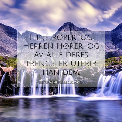 Picture 07 - Salmene 34:17 NORSK - Hine roper, og Herren hører, og av alle deres - Bible Verse Picture