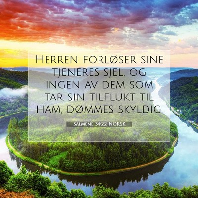 Picture 07 - Salmene 34:22 NORSK - Herren forløser sine tjeneres sjel, og ingen av - Bible Verse Picture