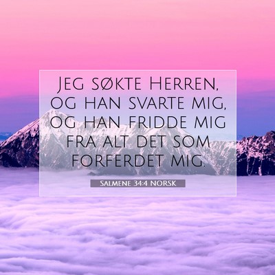 Picture 07 - Salmene 34:4 NORSK - Jeg søkte Herren, og han svarte mig, og han - Bible Verse Picture