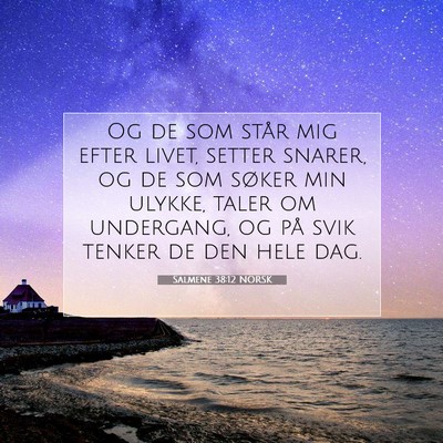 Picture 07 - Salmene 38:12 NORSK - Og de som står mig efter livet, setter snarer, - Bible Verse Picture