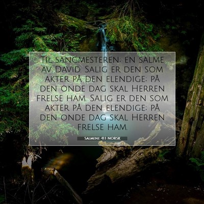 Picture 07 - Salmene 41:1 NORSK - Til sangmesteren; en salme av David. Salig er den - Bible Verse Picture