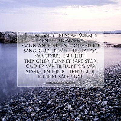Picture 07 - Salmene 46:1 NORSK - Til sangmesteren; av Korahs barn; efter Alamot; - Bible Verse Picture