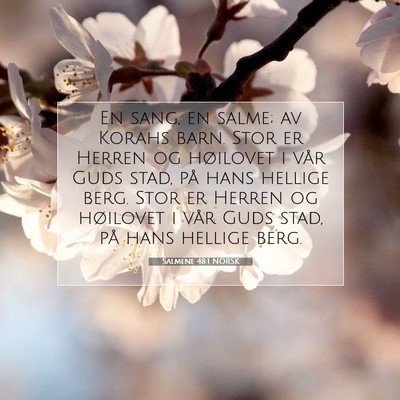 Picture 07 - Salmene 48:1 NORSK - En sang, en salme; av Korahs barn. Stor er Herren - Bible Verse Picture
