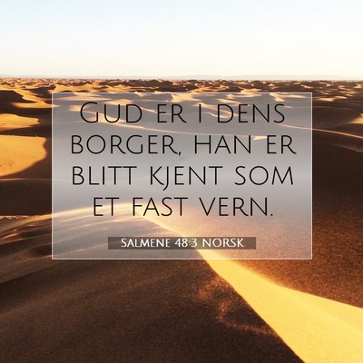 Picture 07 - Salmene 48:3 NORSK - Gud er i dens borger, han er blitt kjent som et - Bible Verse Picture