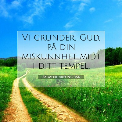 Picture 07 - Salmene 48:9 NORSK - Vi grunder, Gud, på din miskunnhet midt i ditt - Bible Verse Picture