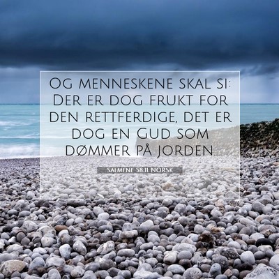 Picture 07 - Salmene 58:11 NORSK - Og menneskene skal si: Der er dog frukt for den - Bible Verse Picture