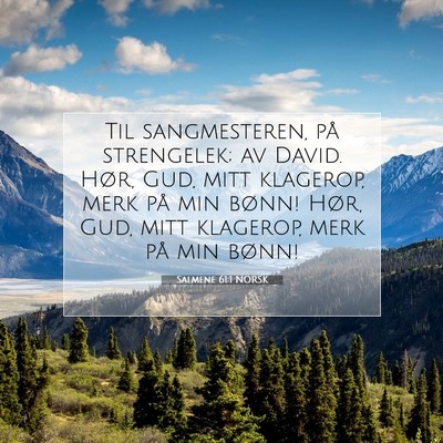 Picture 07 - Salmene 61:1 NORSK - Til sangmesteren, på strengelek; av David. Hør, - Bible Verse Picture