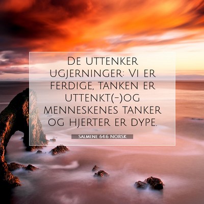 Picture 07 - Salmene 64:6 NORSK - De uttenker ugjerninger: Vi er ferdige, tanken er - Bible Verse Picture
