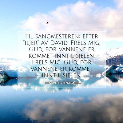 Picture 07 - Salmene 69:1 NORSK - Til sangmesteren; efter 