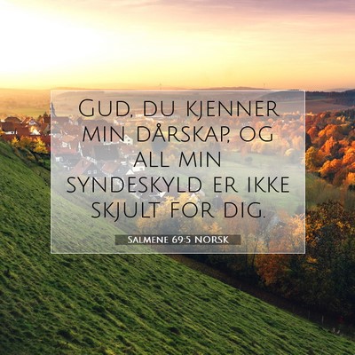 Picture 07 - Salmene 69:5 NORSK - Gud, du kjenner min dårskap, og all min - Bible Verse Picture