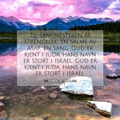 Picture 07 - Salmene 76:1 NORSK - Til sangmesteren på strengelek; en salme av - Bible Verse Picture