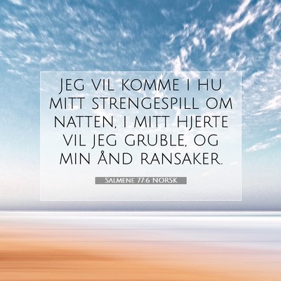Picture 07 - Salmene 77:6 NORSK - Jeg vil komme i hu mitt strengespill om natten, i - Bible Verse Picture