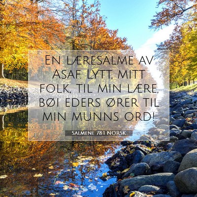 Picture 07 - Salmene 78:1 NORSK - En læresalme av Asaf. Lytt, mitt folk, til min - Bible Verse Picture
