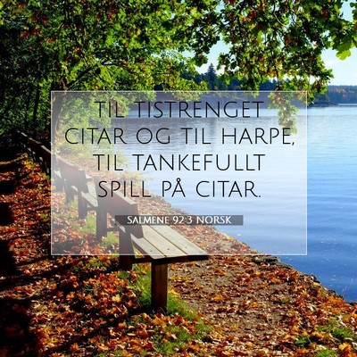 Picture 07 - Salmene 92:3 NORSK - til tistrenget citar og til harpe, til tankefullt - Bible Verse Picture