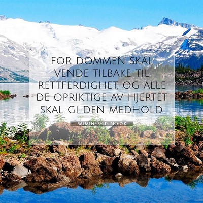 Picture 07 - Salmene 94:15 NORSK - for dommen skal vende tilbake til rettferdighet, - Bible Verse Picture