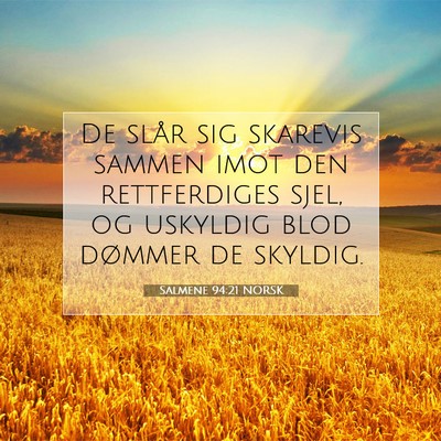Picture 07 - Salmene 94:21 NORSK - De slår sig skarevis sammen imot den - Bible Verse Picture