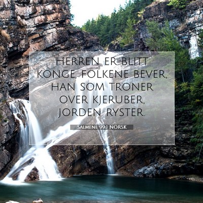 Picture 07 - Salmene 99:1 NORSK - Herren er blitt konge, folkene bever, han som - Bible Verse Picture