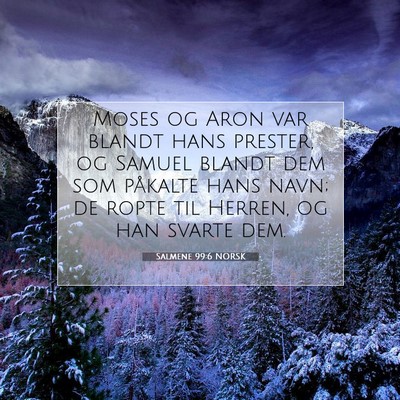 Picture 07 - Salmene 99:6 NORSK - Moses og Aron var blandt hans prester, og Samuel - Bible Verse Picture