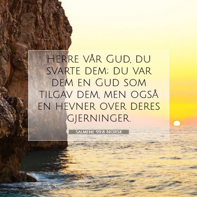 Picture 07 - Salmene 99:8 NORSK - Herre vår Gud, du svarte dem; du var dem en Gud - Bible Verse Picture
