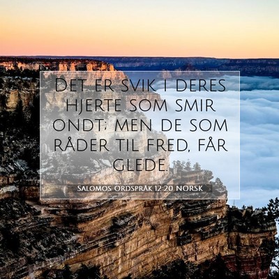 Picture 07 - Salomos Ordspråk 12:20 NORSK - Det er svik i deres hjerte som smir ondt; men de - Bible Verse Picture