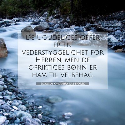Picture 07 - Salomos Ordspråk 15:8 NORSK - De ugudeliges offer er en vederstyggelighet for - Bible Verse Picture