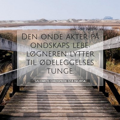 Picture 07 - Salomos Ordspråk 17:4 NORSK - Den onde akter på ondskaps lebe; løgneren - Bible Verse Picture