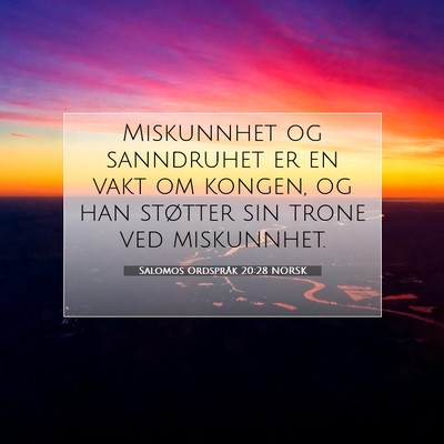 Picture 07 - Salomos Ordspråk 20:28 NORSK - Miskunnhet og sanndruhet er en vakt om kongen, og - Bible Verse Picture